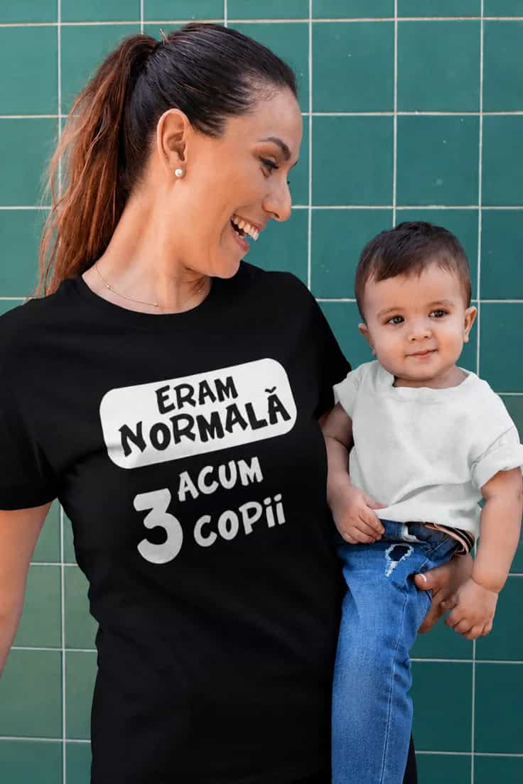 Tricou amuzant Cu trei copii în urmă - ERAM NORMALĂ