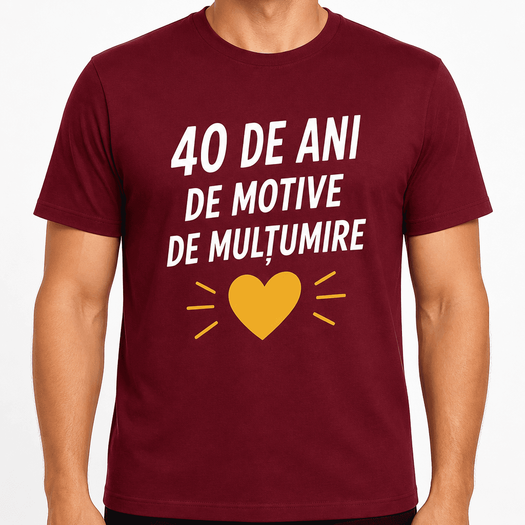 Tricou pentru 40 de ani – 40 de ani de motive de mulțumire
