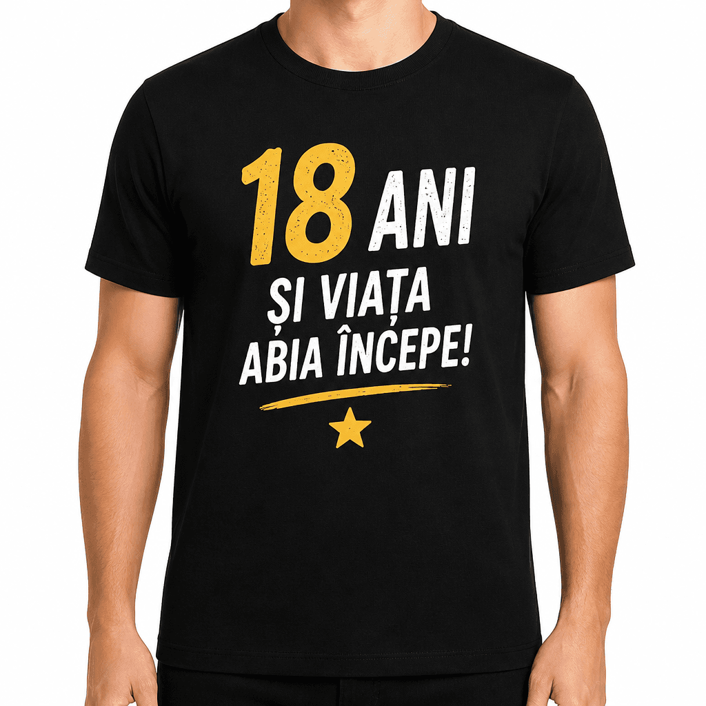 Tricou pentru 18 ani – 18 ani și viața abia începe!