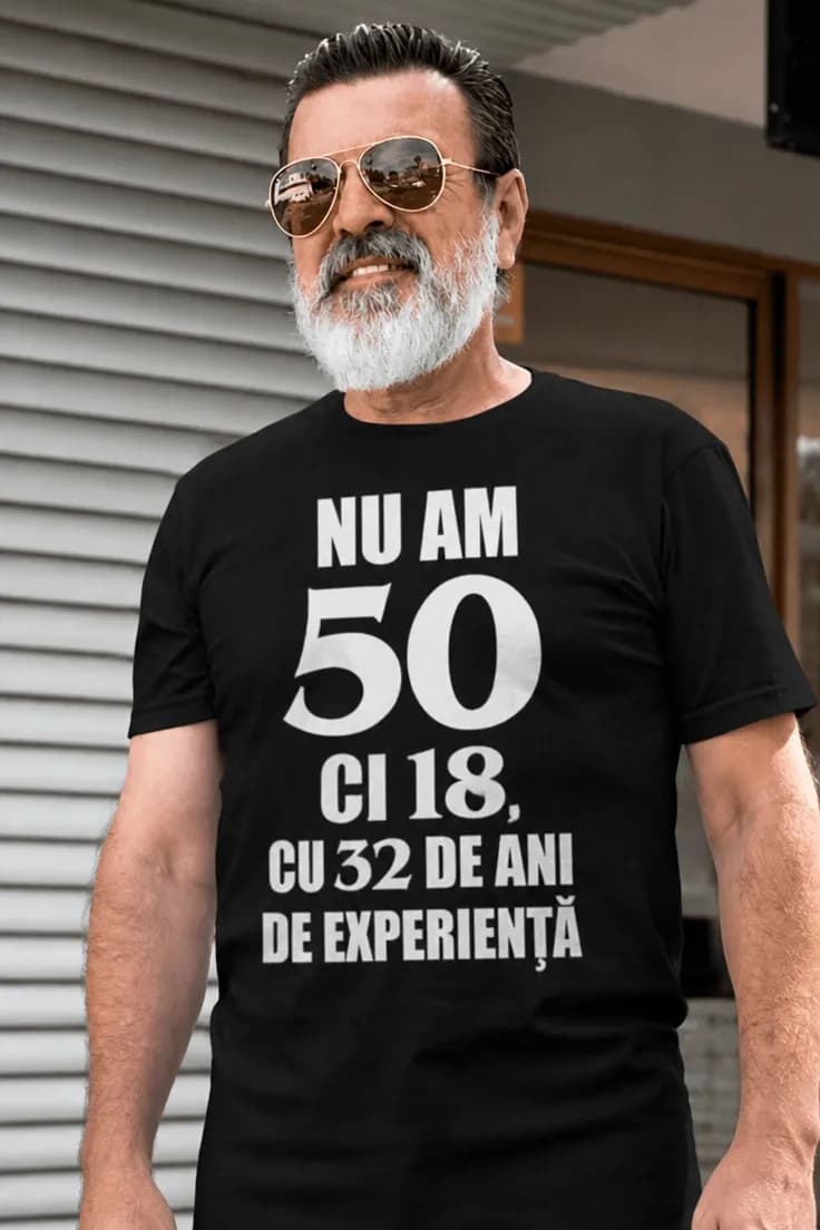 Tricou amuzant 18 cu experiență – NU AM 50 CI 18.