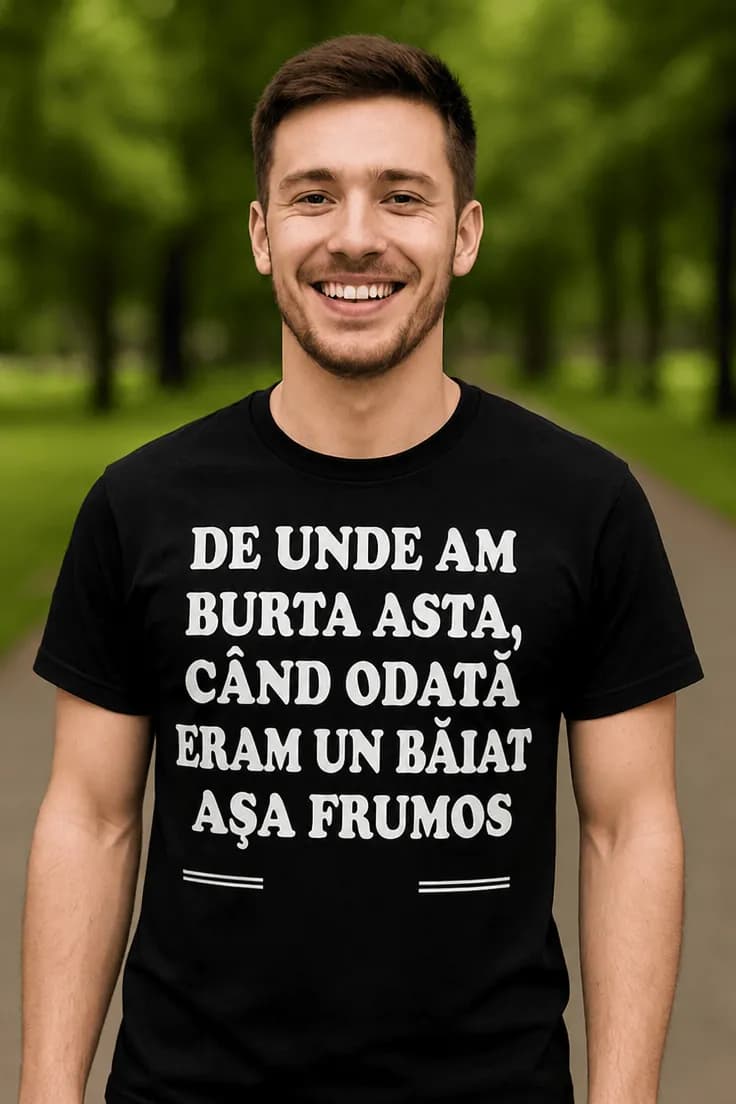 Tricou amuzant Cu burta asta - DE UNDE AM BURTA ASTA