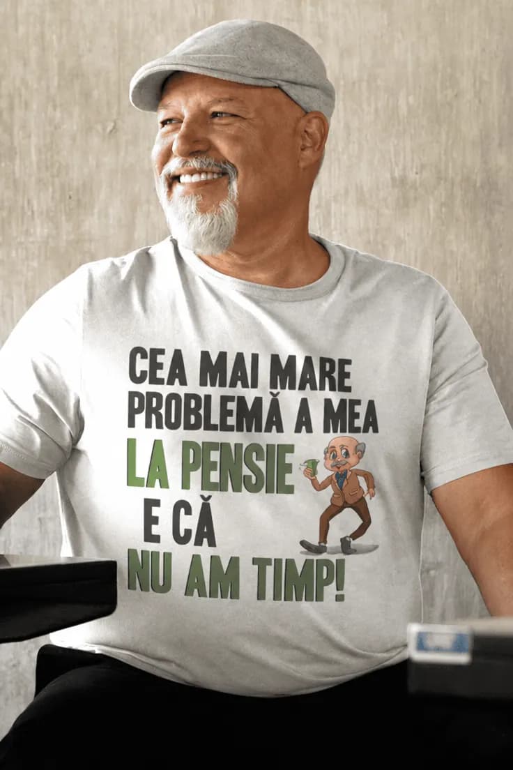 Tricou amuzant Nu am timp la pensie - CEA MAI MARE