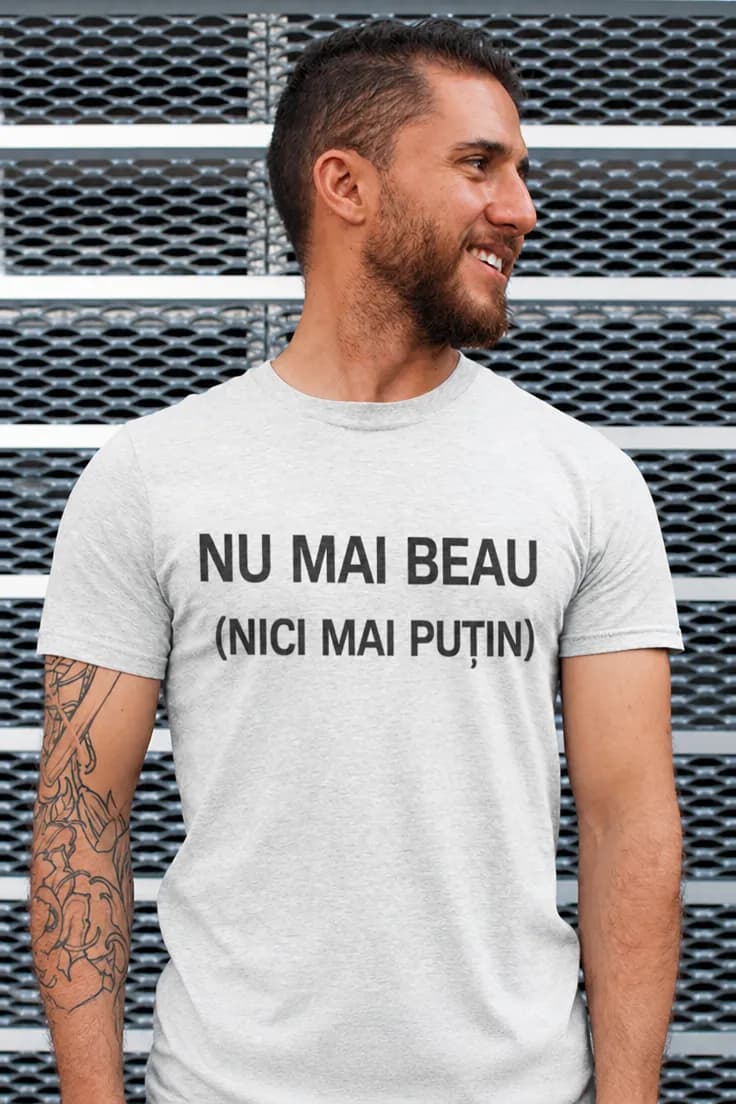 Tricou amuzant Nu mai beau