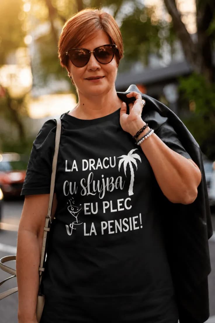 Tricou amuzant Plec la pensie - LA DRACU CU SLUJBA