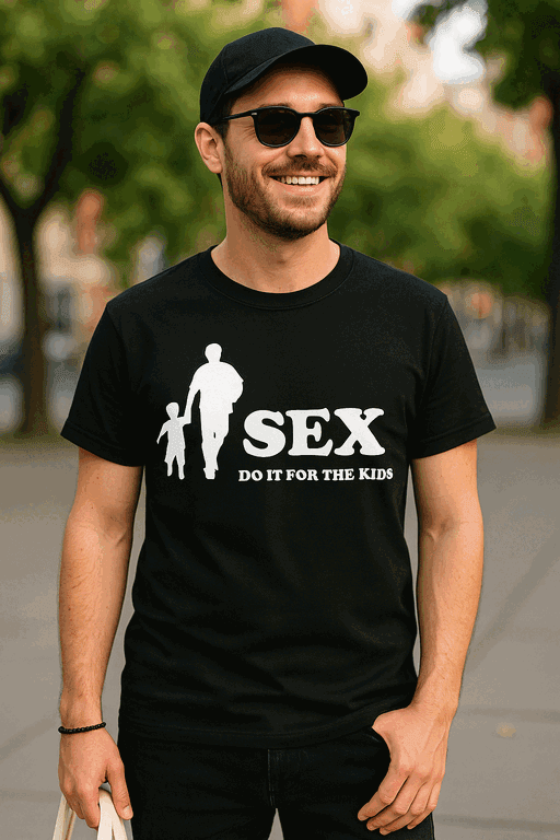 SEX DO IT FOR THE KIDS - Tricou