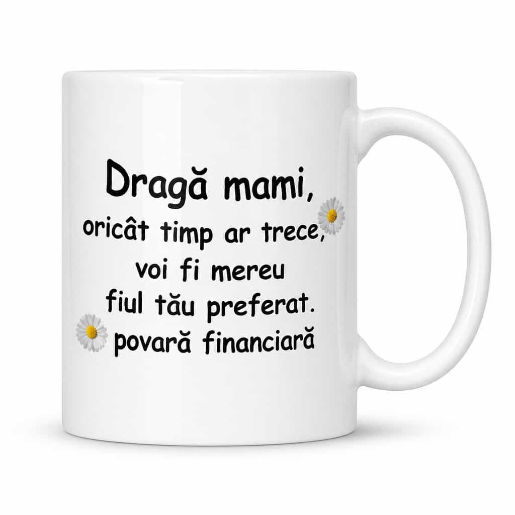 Cană amuzantă Povară financiară - Dragă mami,