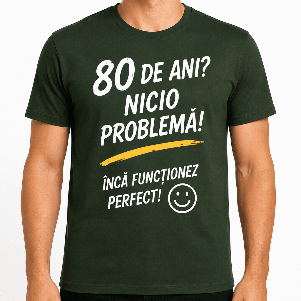 Tricou pentru 80 de ani – 80 de ani? Nicio problemă! Încă funcționez perfect!