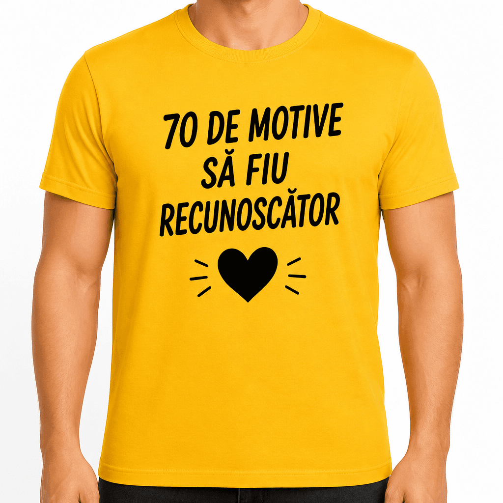 Tricou pentru 70 de ani – 70 de motive să fiu recunoscător