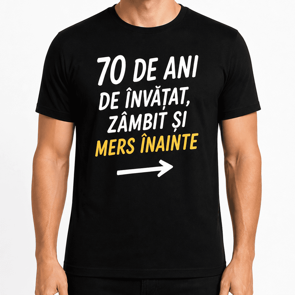 Tricou pentru 70 de ani – 70 de ani de învățat, zâmbit și mers înainte