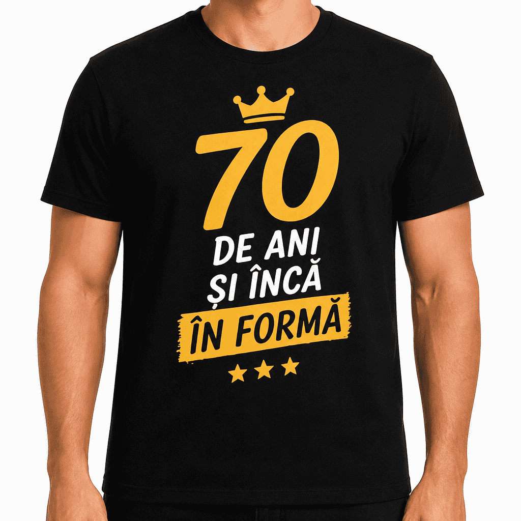Tricou pentru 70 de ani – 70 de ani și încă în formă