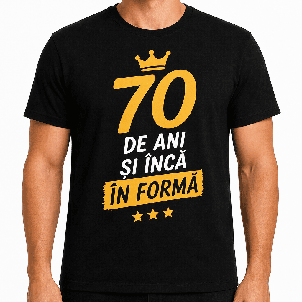 Tricou pentru 70 de ani – 70 de ani și încă în formă
