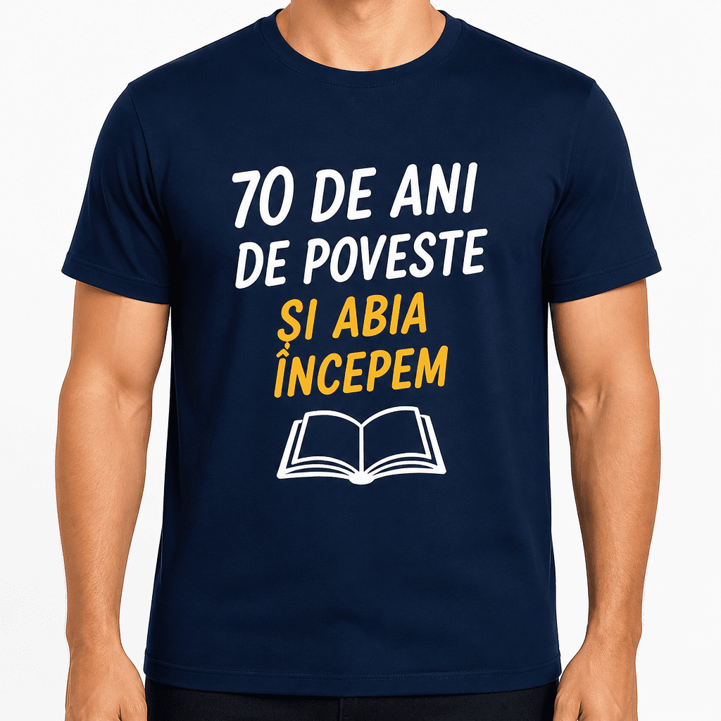 Tricou pentru 70 de ani – 70 de ani de poveste și abia începem