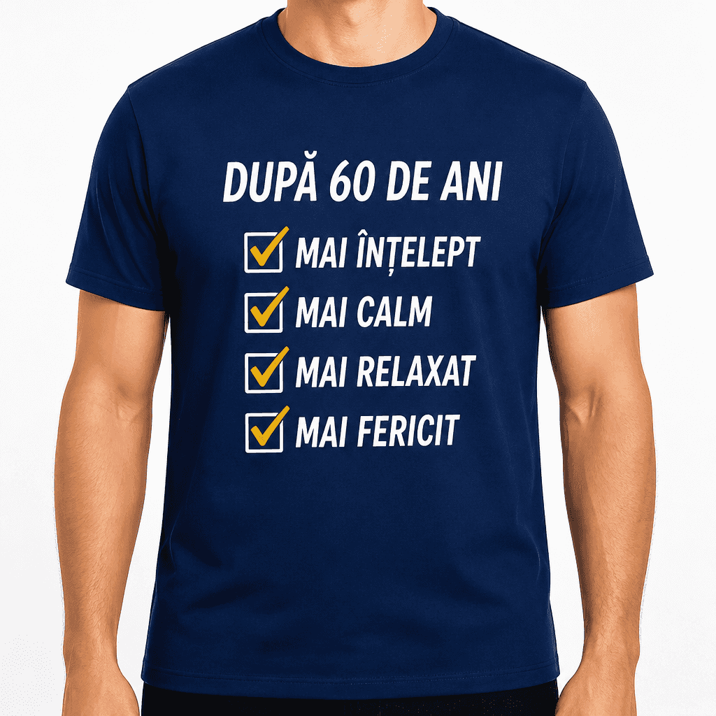 Tricou pentru 60 de ani – După 60 de ani mai înțelept mai calm mai relaxat mai fericit