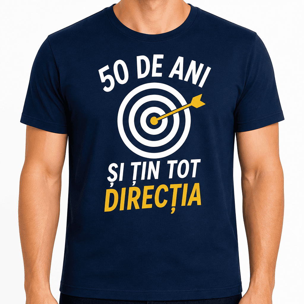 Tricou pentru 50 de ani – 50 de ani și țin tot direcția