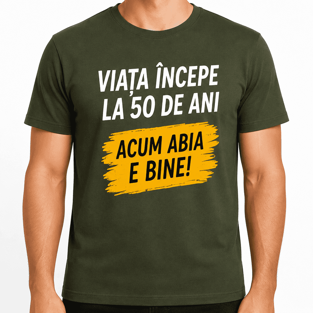Tricou pentru 50 de ani – Viața începe la 50 de ani acum abia e bine!