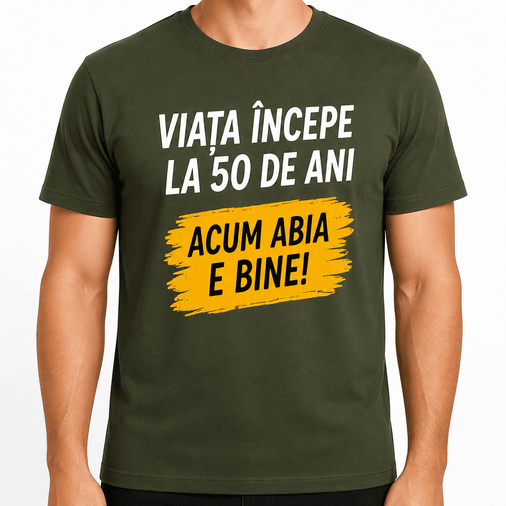 Tricou pentru 50 de ani – Viața începe la 50 de ani acum abia e bine!