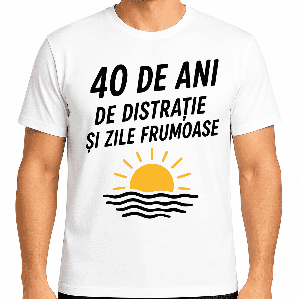 Tricou pentru 40 de ani – 40 de ani de distrație și zile frumoase