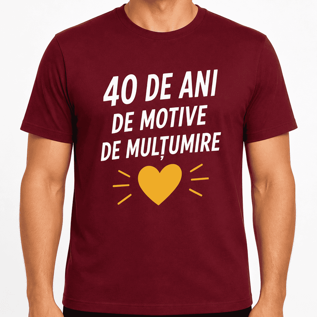 Tricou pentru 40 de ani – 40 de ani de motive de mulțumire