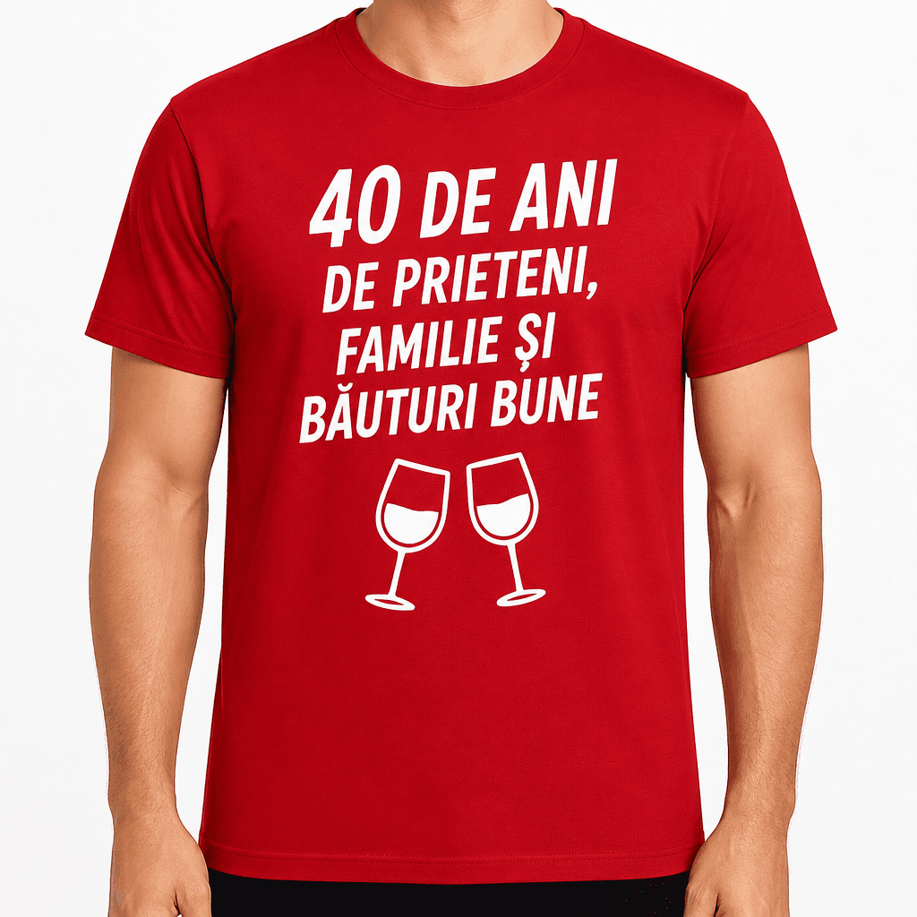 Tricou pentru 40 de ani – 40 de ani de prieteni, familie și băuturi bune