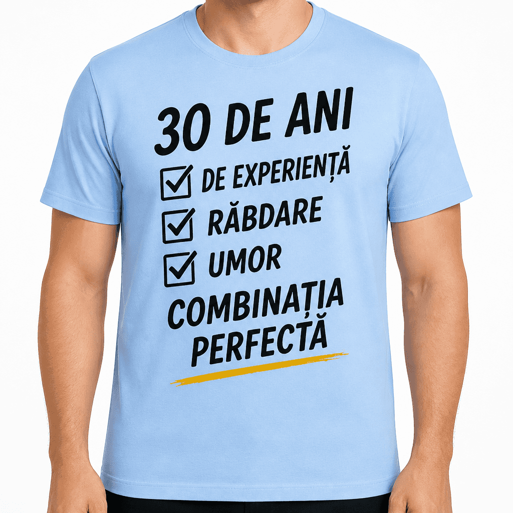 Tricou pentru 30 de ani – 30 de ani de experiență răbdare umor combinația perfectă