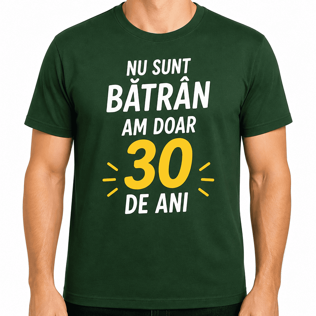 Tricou pentru 30 de ani – Nu sunt bătrân am doar 30 de ani