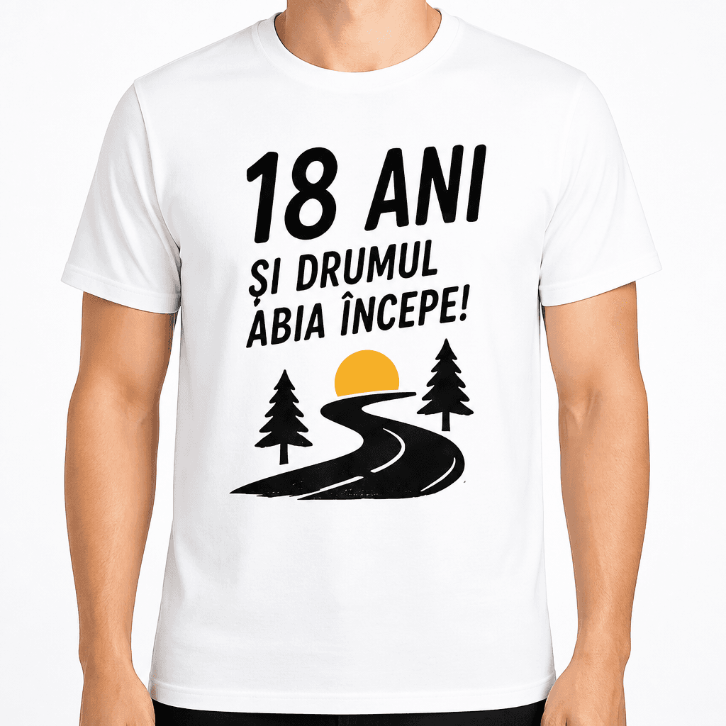 Tricou pentru 18 ani – 18 ani și drumul abia începe!