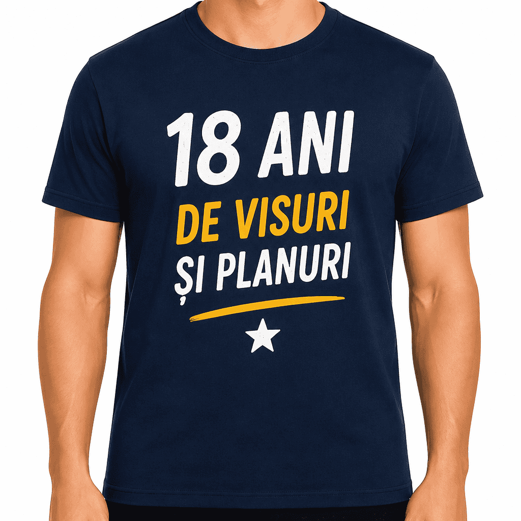 Tricou pentru 18 ani – 18 ani de visuri și planuri