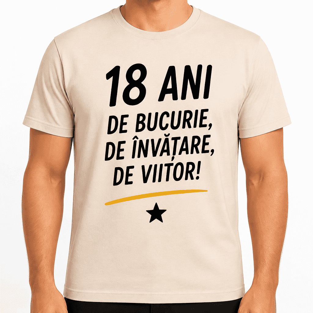 Tricou pentru 18 ani – 18 ani de bucurie, de învățare, de viitor!