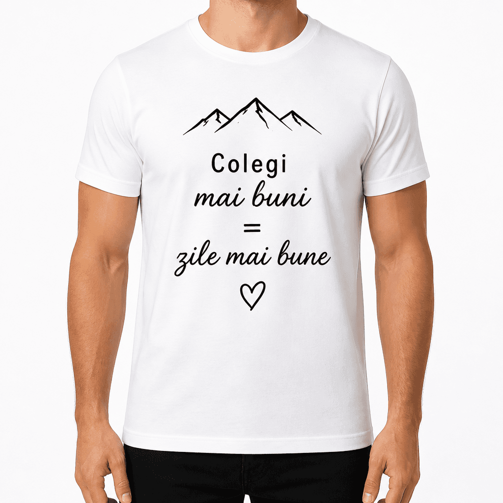 Tricou pentru coleg – Colegi mai buni = zile mai bune