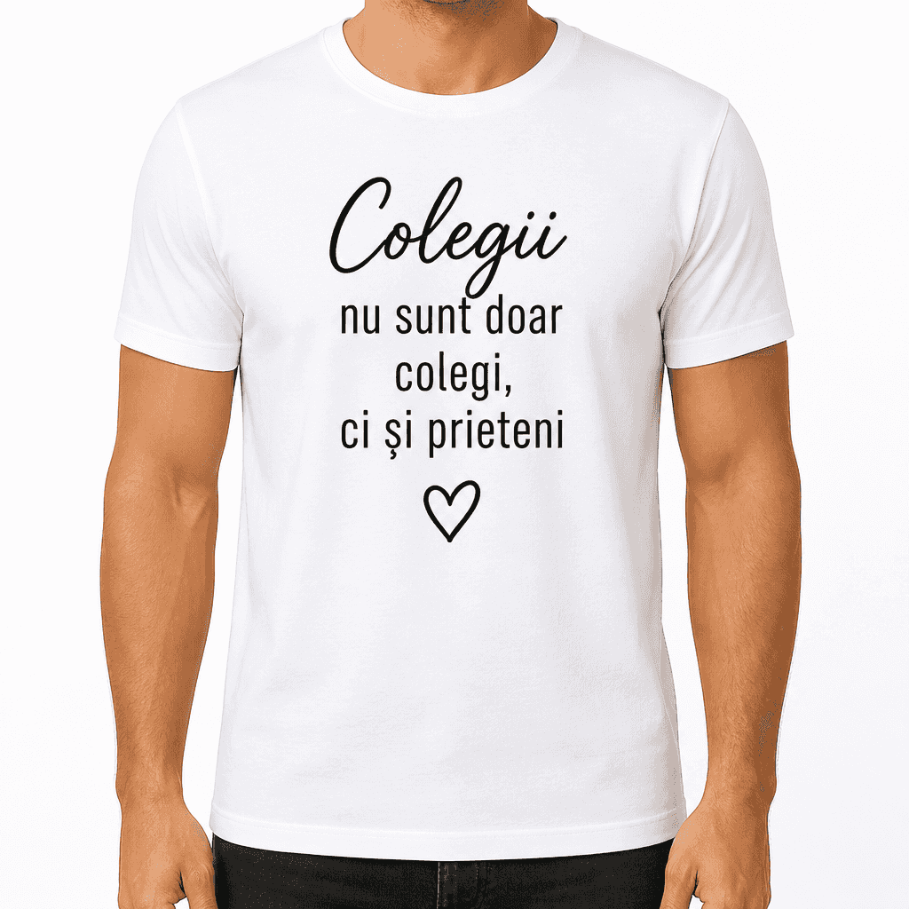 Tricou pentru coleg – Colegii nu sunt doar colegi, ci și prieteni