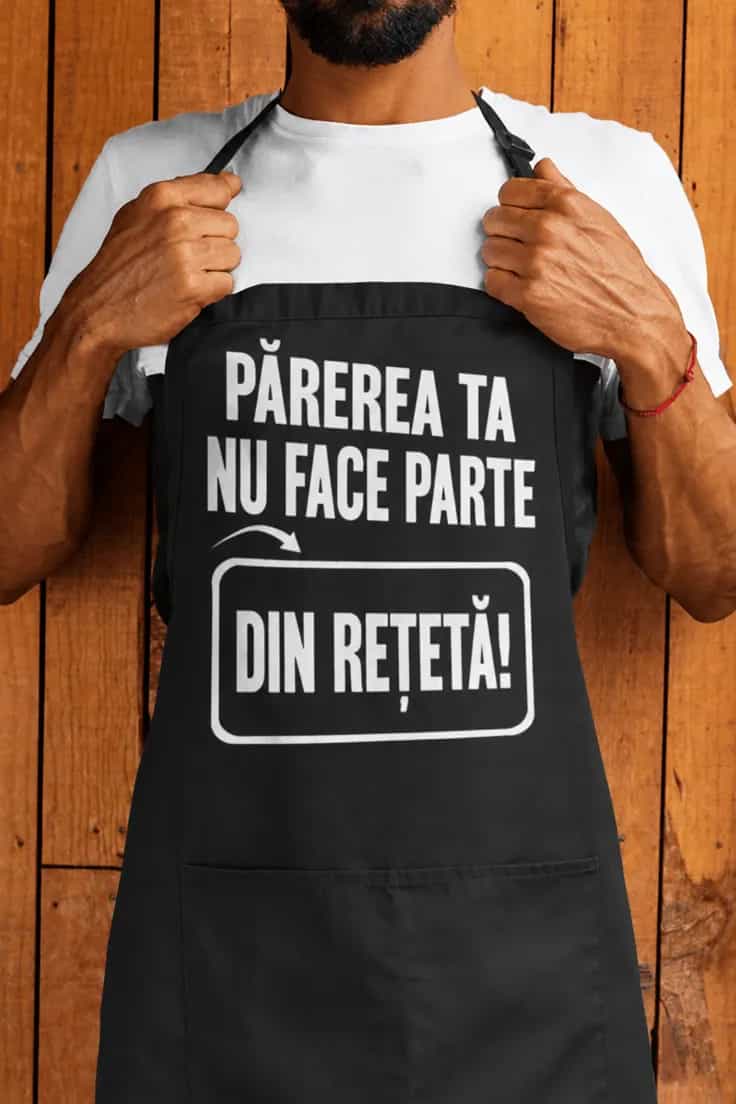 Șorț amuzant Părerea ta nu e rețeta