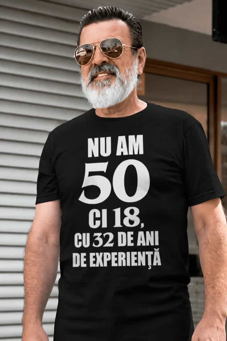 Tricou amuzant 18 cu experiență – NU AM 50 CI 18.
