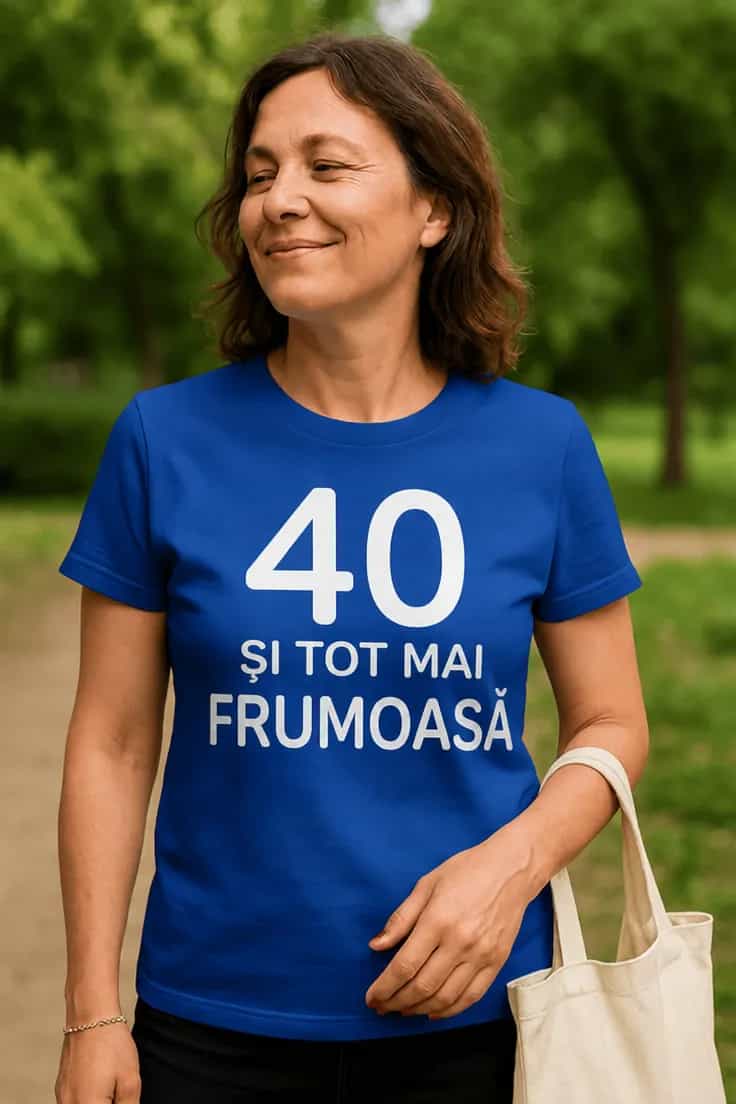 Tricou amuzant 40 și tot mai frumoasă