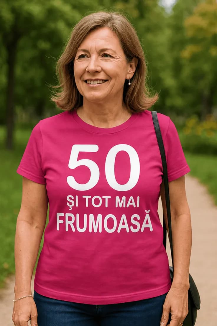 Tricou amuzant 50 și tot mai frumoasă