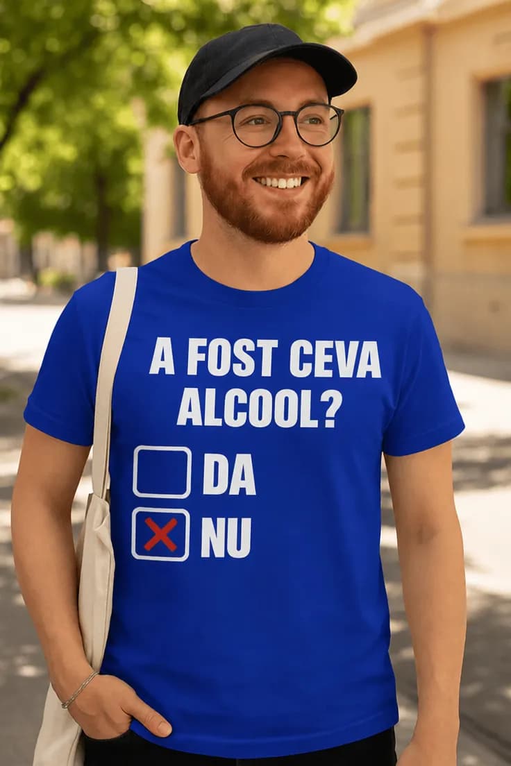 Tricou amuzant A fost ceva alcool - A FOST CEVA