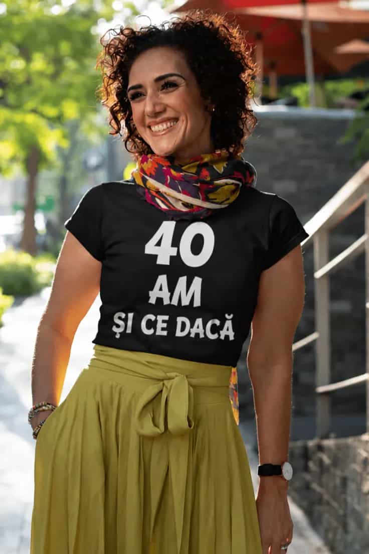 Tricou amuzant Am 40 și ce dacă