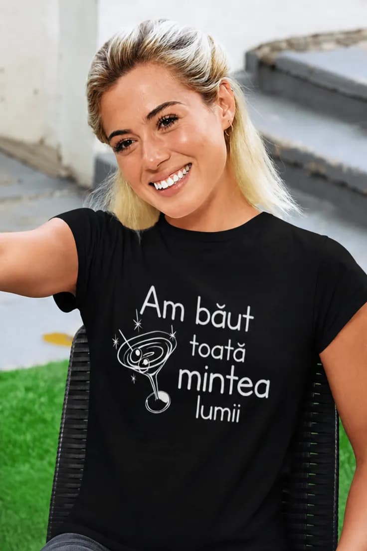 Tricou amuzant Am băut mintea lumii | Am băut