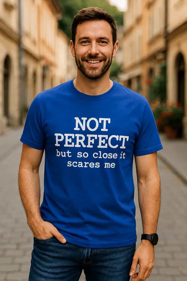 Tricou amuzant Aproape perfect