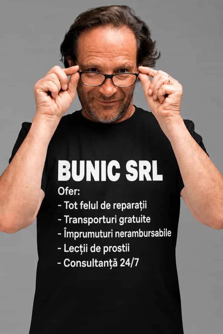 Tricou amuzant Bunic SRL - BUNIC SRL