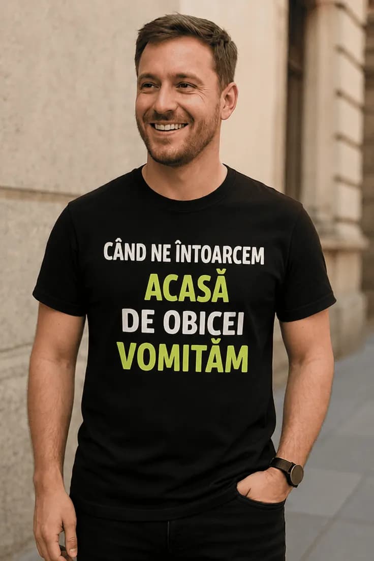 Tricou amuzant Când ajungem acasă vomităm
