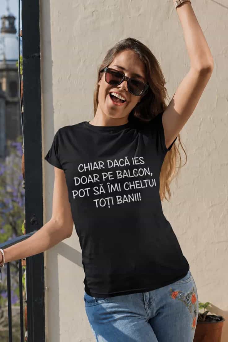 Tricou amuzant Cheltui toți banii – CHIAR DACĂ IES