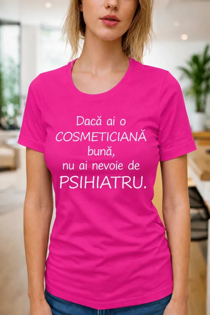Tricou amuzant Cosmeticiană în loc de psihiatru