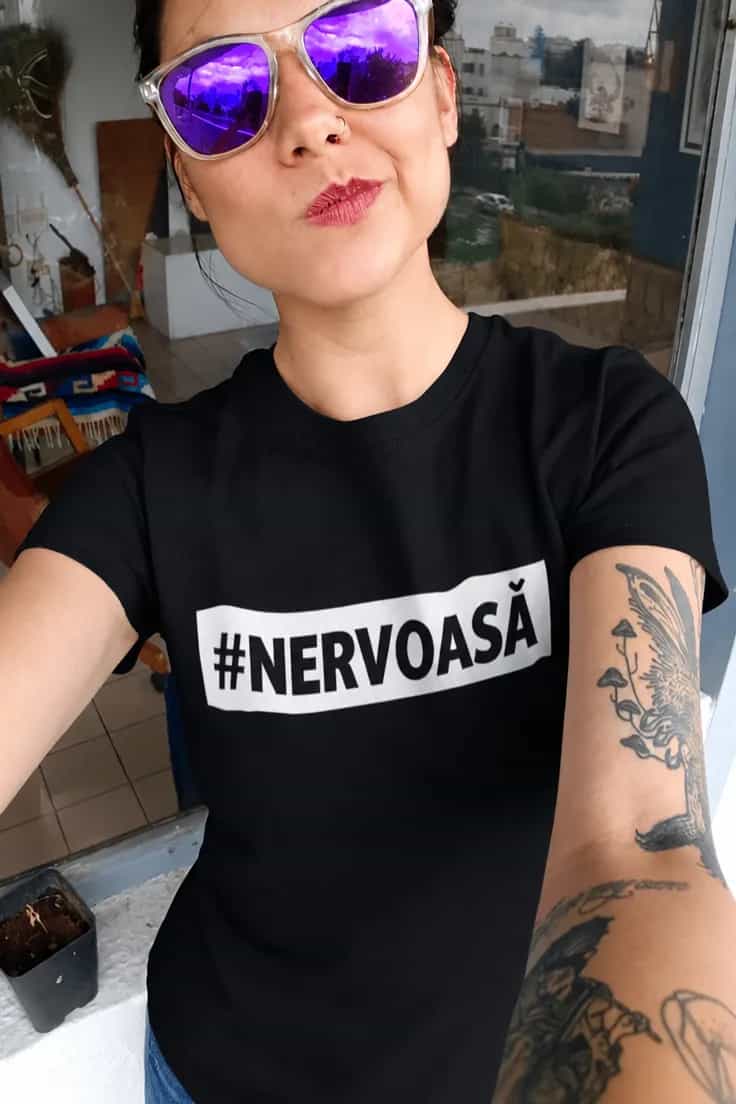 Tricou amuzant Cu mesaj nervos #NERVOASĂ