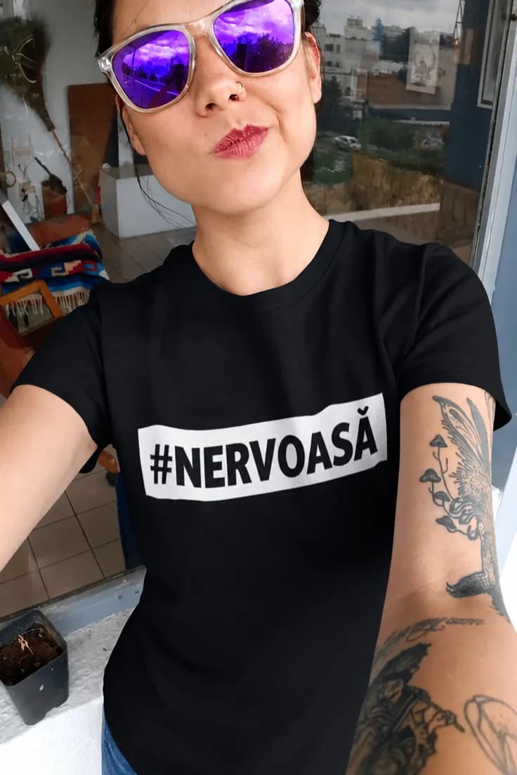 Tricou amuzant Cu mesaj nervos #NERVOASĂ
