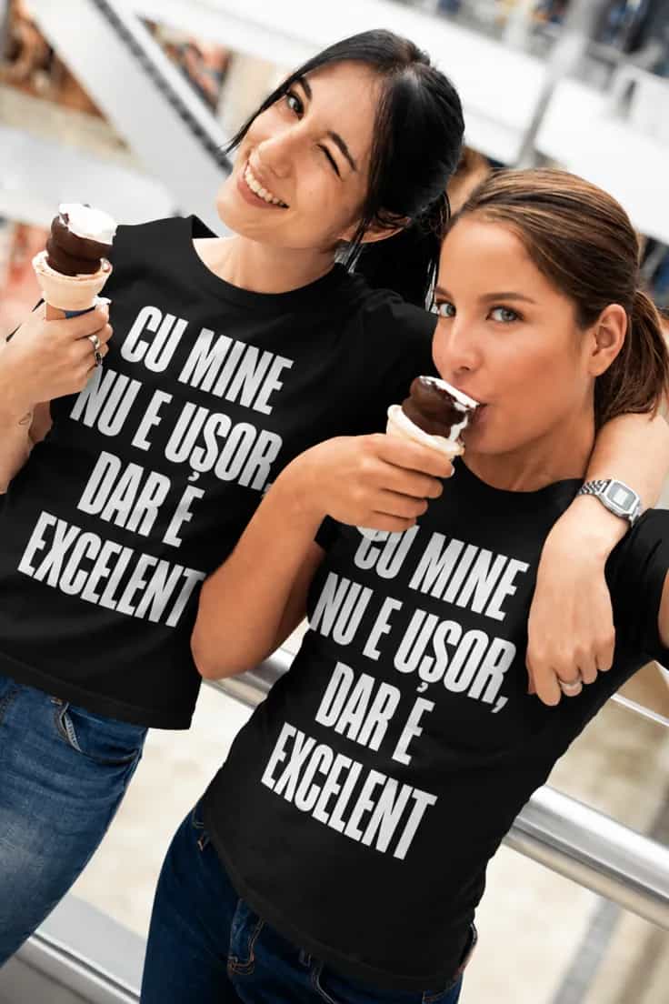 Tricou amuzant Cu mine e excelent - CU MINE NU E UȘOR