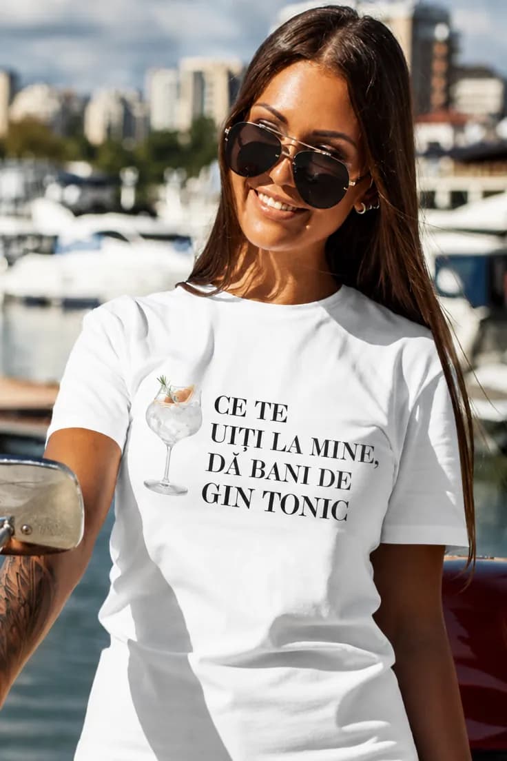Tricou amuzant Dă bani de gin tonic – CE TE UIȚI