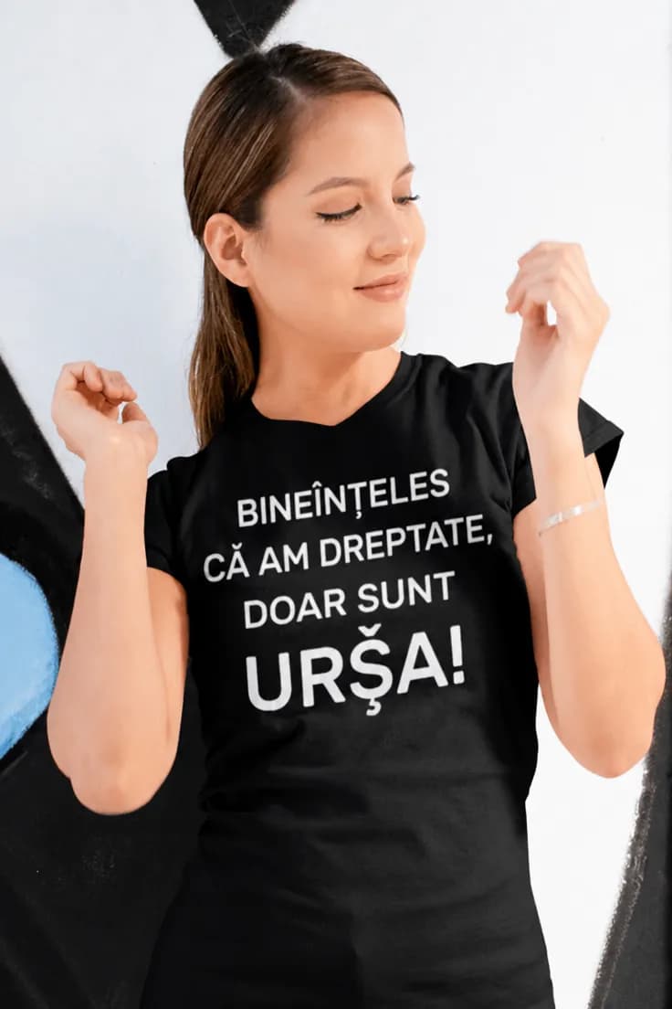 Tricou amuzant Desigur am dreptate cu nume