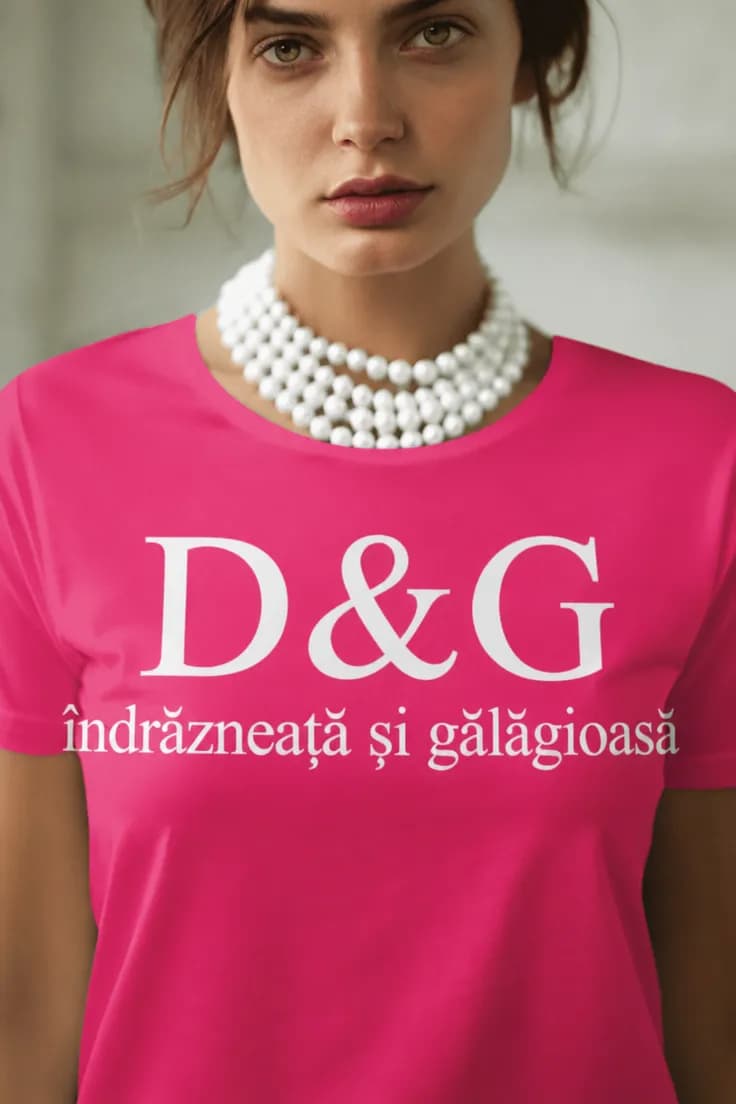 Tricou amuzant Dg îndrăzneață și gălăgioasă