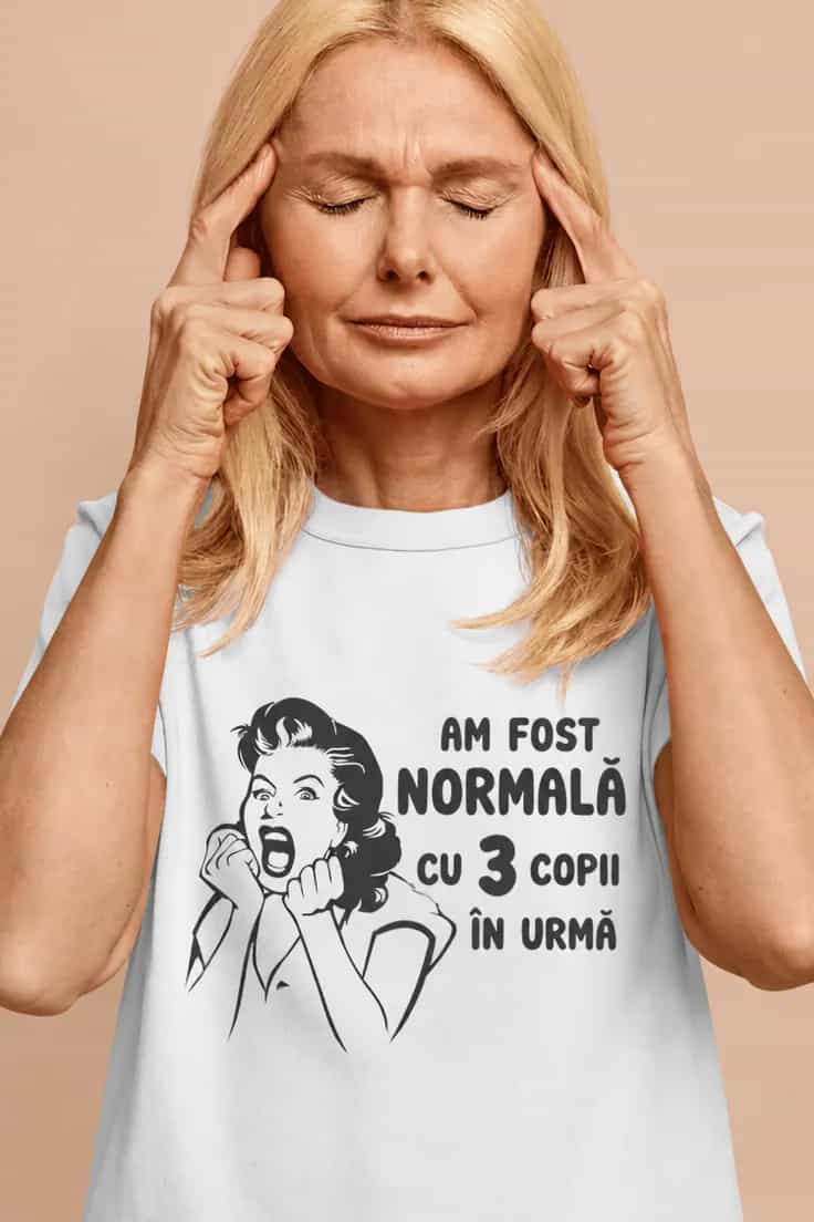 Tricou amuzant Eram normală acum trei copii