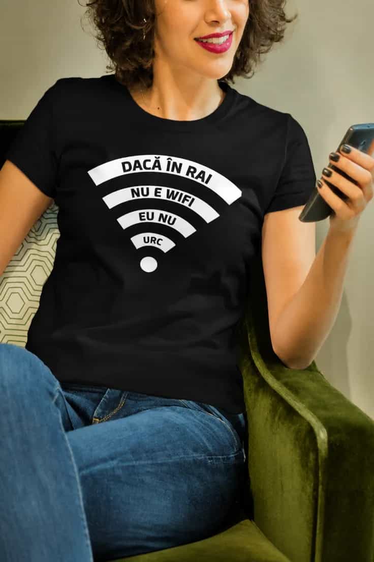 Tricou amuzant Fără wifi în rai – DACĂ ÎN RAI